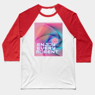 Enjoy Every Moment Baseball T-Shirt